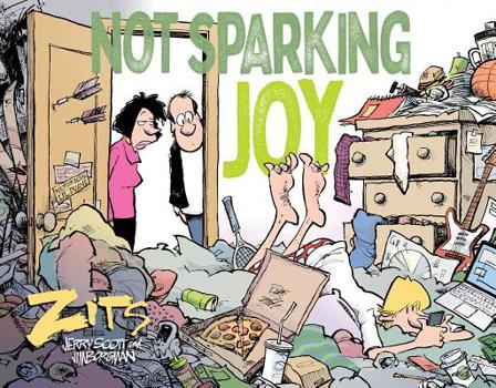 Not Sparking Joy: A Zits Treasury - Book #18 of the Zits Treasury