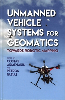 Hardcover Unmanned Vehicle Systems for Geomatics: Towards Robotic Mapping Book