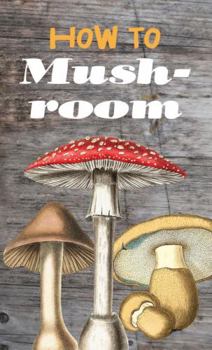 Pamphlet How to Mushroom Book