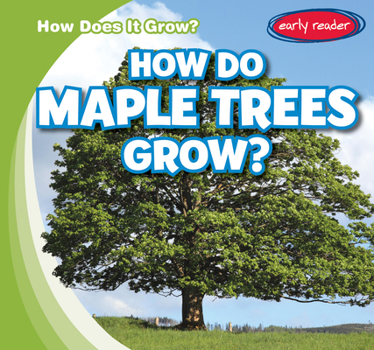 Library Binding How Do Maple Trees Grow? Book