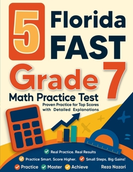 Paperback 5 Florida FAST Grade 7 Math Practice Tests: Proven Practice for Top Scores with Detailed Explanations Book