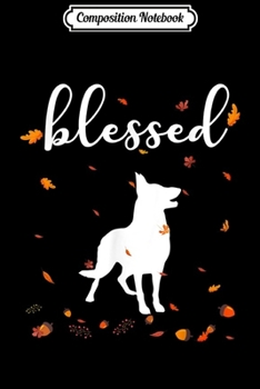 Composition Notebook: Cute Blessed German Shepherd Thanksgiving Gift Men Women  Journal/Notebook Blank Lined Ruled 6x9 100 Pages