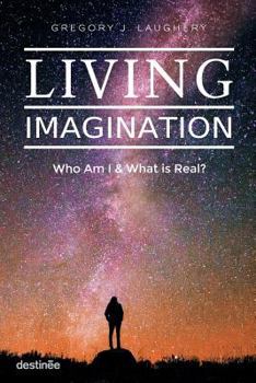 Paperback Living Imagination: Who Am I and What is Real? Book