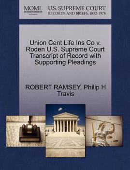Paperback Union Cent Life Ins Co V. Roden U.S. Supreme Court Transcript of Record with Supporting Pleadings Book