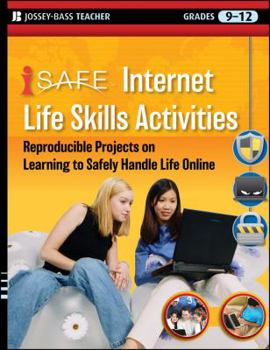 Paperback i-SAFE Internet Life Skills Activities: Reproducible Projects on Learning to Safely Handle Life Online, Grades 9-12 Book