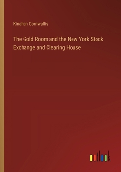 Paperback The Gold Room and the New York Stock Exchange and Clearing House Book