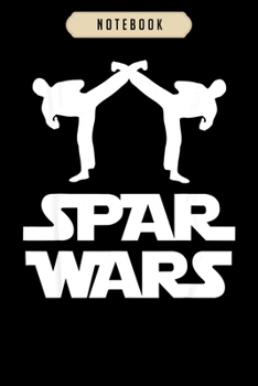 Notebook: Spar wars mma karate taekwondo boxing martial arts  journal|6x9(100 pages)Blank Lined Journal For kids, student, school, women, girls, boys, men, birthday gifts|Boxer gifts Notebook