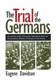 Paperback The Trial of the Germans: An Account of the Twenty-Two Defendants Before the International Military Tribunal at Nuremberg Volume 1 Book