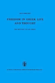 Freedom in Greek Life and Thought: The History of an Ideal. Translated from the German by C. Lofmark