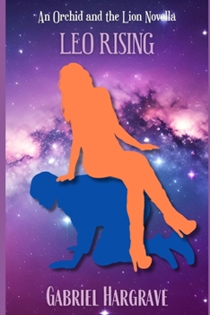 Paperback Leo Rising: An Orchid and the Lion Novella Book