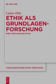 Hardcover Ethik ALS Grundlagenforschung: Eine Theologische Ethik [German] Book