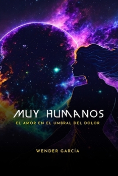 Paperback Muy humanos: El amor en el umbral del dolor [Spanish] Book