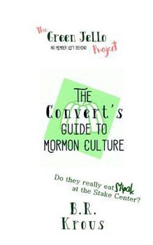 Paperback The Convert's Guide to Mormon Culture: The Green Jello Project Book