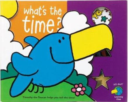 Hardcover What's the Time (Let's Start Learning Series) Book