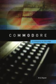 On the Edge: The Spectacular Rise and Fall of Commodore - Book #2 of the Commodore Series