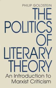 Paperback The Politics of Literary Theory: An Introduction to Marxist Criticism Book