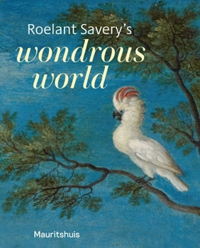 Paperback Roelant Savery's Wondrous World Book