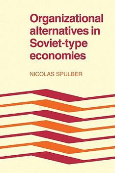 Paperback Organizational Alternatives in Soviet-Type Economies Book