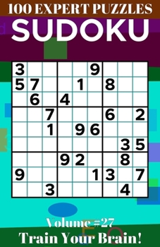 Paperback Sudoku: 100 Expert Puzzles Volume 27 - Train Your Brain! Book