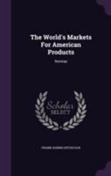 Hardcover The World's Markets For American Products: Norway Book