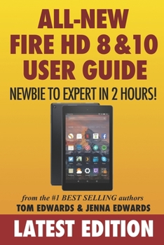 Paperback All-New Fire HD 8 & 10 User Guide - Newbie to Expert in 2 Hours! Book