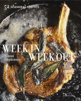 Hardcover Week In, Week Out: 52 Seasonal Stories. Simon Hopkinson Book