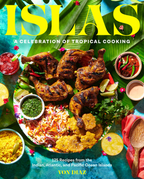 Hardcover Islas: A Celebration of Tropical Cooking--125 Recipes from the Indian, Atlantic, and Pacific Ocean Islands Book