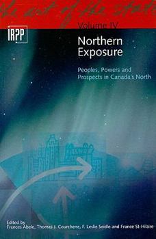 Paperback Northern Exposure: Peoples, Powers and Prospects in Canada's North Volume 4 Book