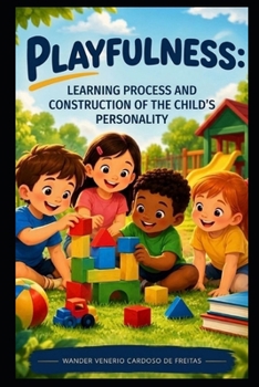 Paperback Playfulness: Learning Process and Construction of the Child's Personality Book