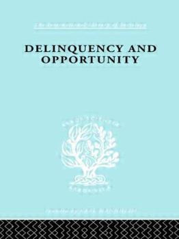 Hardcover Delinquency and Opportunity: A Study of Delinquent Gangs Book