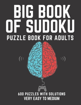 Paperback Big Book of Sudoku: Sudoku Puzzle Book For Adults with Solutions, Very Easy to Medium Sudoku, Sudoku 600 Puzzles Book