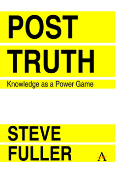Hardcover Post-Truth: Knowledge as a Power Game Book