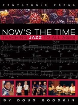Paperback Now's the Time: Teaching Jazz to All Ages Book