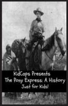 Paperback The Pony Express: A History Just for Kids! Book