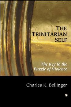 Paperback The Trinitarian Self: The Key to the Puzzle of Violence Book