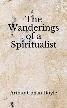 The Wanderings of a Spiritualist: (Aberdeen Classics Collection)