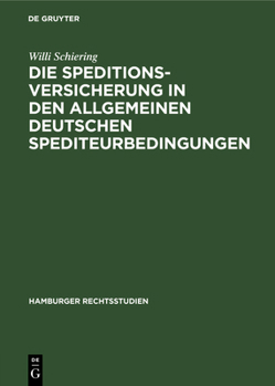 Hardcover Die Speditionsversicherung in Den Allgemeinen Deutschen Spediteurbedingungen [German] Book