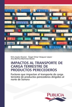 Paperback Impactos Al Transporte de Carga Terrestre de Productos Perecederos [Spanish] Book