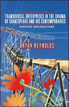 Paperback Transversal Enterprises in the Drama of Shakespeare and His Contemporaries: Fugitive Explorations Book