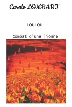 Paperback Loulou: Tome 3 - Combat d'une lionne [French] Book