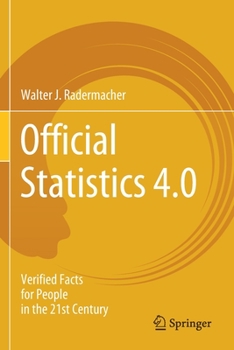Paperback Official Statistics 4.0: Verified Facts for People in the 21st Century Book