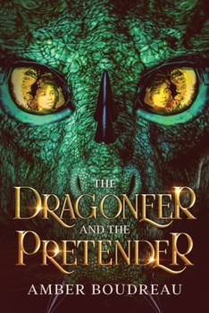 The Dragoneer and the Pretender - Book #2 of the Amber Boudreau's Dragoneer Stories