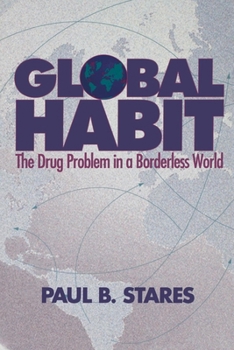 Paperback Global Habit: The Drug Problem in a Borderless World Book
