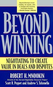 Paperback Beyond Winning: Negotiating to Create Value in Deals and Disputes Book