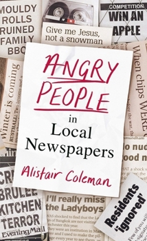 Hardcover Angry People in Local Newspapers Book