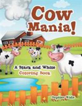 Paperback Cow Mania! A Black and White Coloring Book
