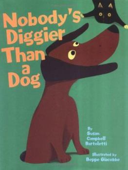 Hardcover Nobody's Diggier Than a Dog Book