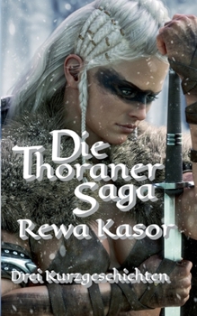 Paperback Die Thoraner-Saga: Drei Kurzgeschichten [German] Book