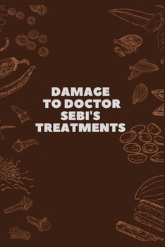 Paperback Damage to Doctor Sebi's treatments: sebi cure Book