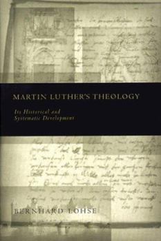 Hardcover Martin Luther's Theology: Its Historical and Systematic Development Book